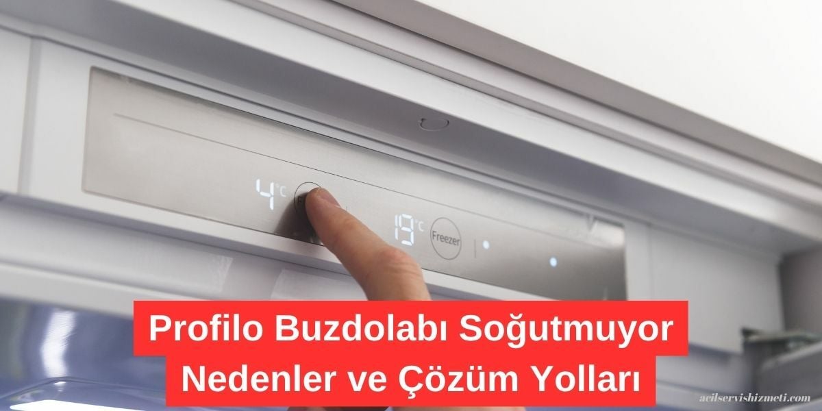 Profilo Buzdolabı Neden Soğutmuyor?